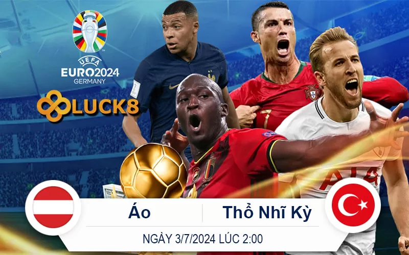 Dự Đoán Trận Áo vs Thổ Nhĩ Kỳ 2 giờ 3/7/2024