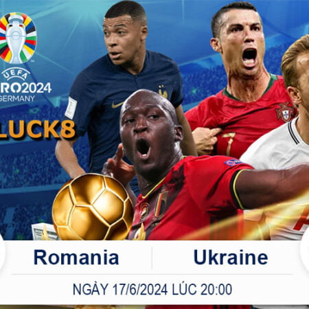 Soi Kèo Euro 2024: Romania vs Ukraine Ngày 17/6