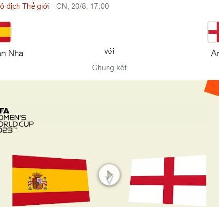 Tây Ban Nha vs Anh Chung kết bóng đá nữ thế giới 2023