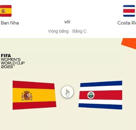 Tây Ban Nha và đội tuyển bóng đá nữ Costa Rica Soi kèo nhận định